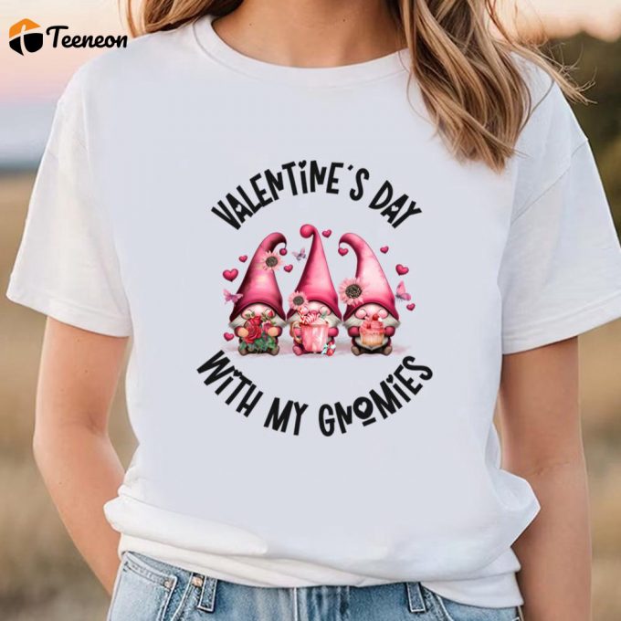 Cute Valentines Day Shirts, Valentine Day With My Gnomies T-Shirt 1