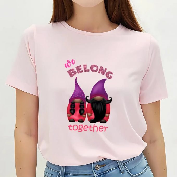 Cute Valentines Day Shirts, Valentine Gnomes We Belong Together T-Shirt 2