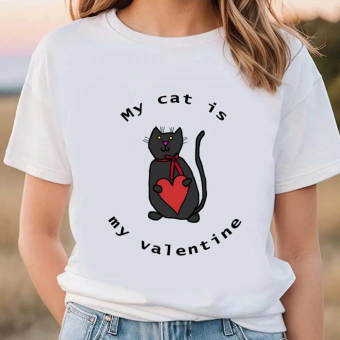 Cute Valentines Day Shirts, Valentines Day My Cat Is My Valentine T-Shirt 2