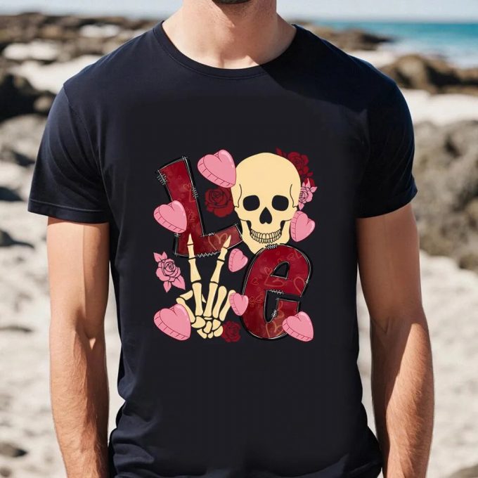 Cute Valentines Day Shirts, Valentines Love Letters Skull Skeleton Hearts Roses T-Shirt 2