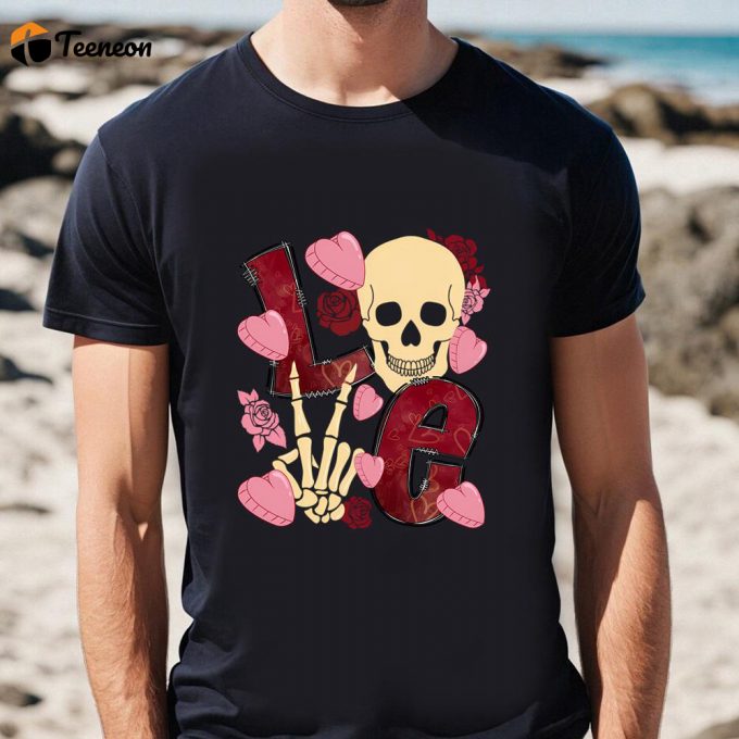 Cute Valentines Day Shirts, Valentines Love Letters Skull Skeleton Hearts Roses T-Shirt 1