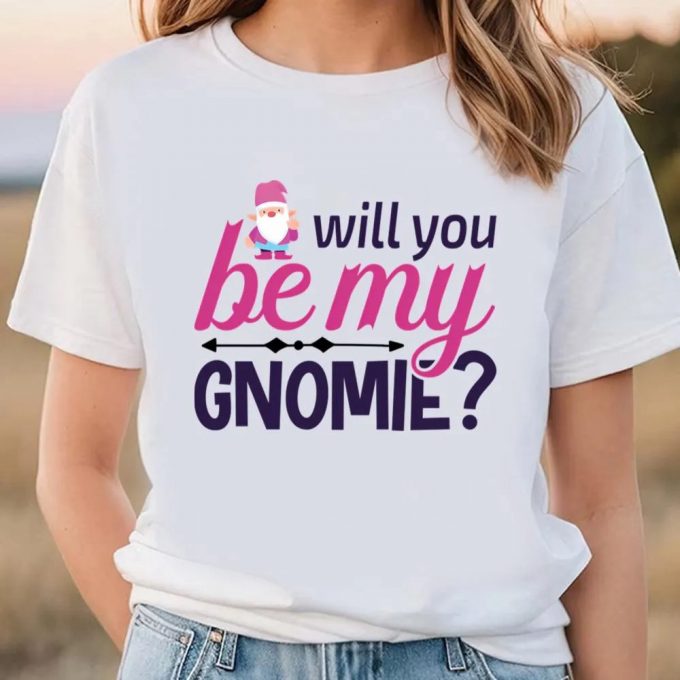 Cute Valentines Day Shirts, Will You Be My Gnomie Valentine Day T-Shirt 2