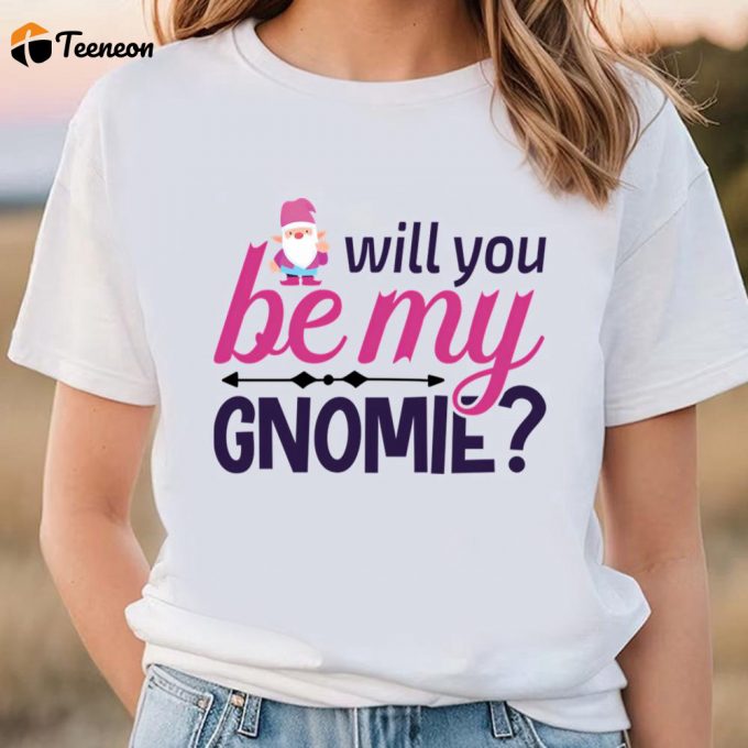 Cute Valentines Day Shirts, Will You Be My Gnomie Valentine Day T-Shirt 1