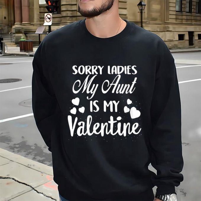 Cute Valentines Day Shirts, Womens Sorry Ladies My Aunt Is My Valentine Valentines Day T-Shirt 2