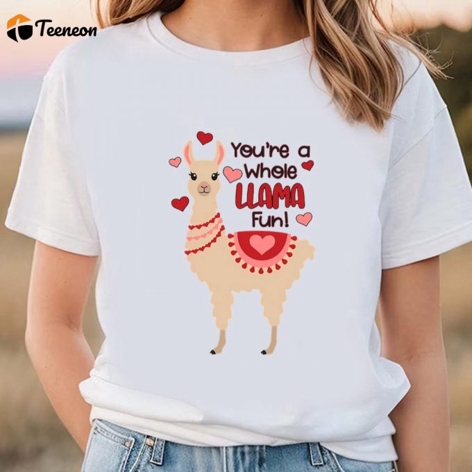 Cute Valentines Day Shirts, You Are A Whole Llama Fun Valentines Day Shirt 1