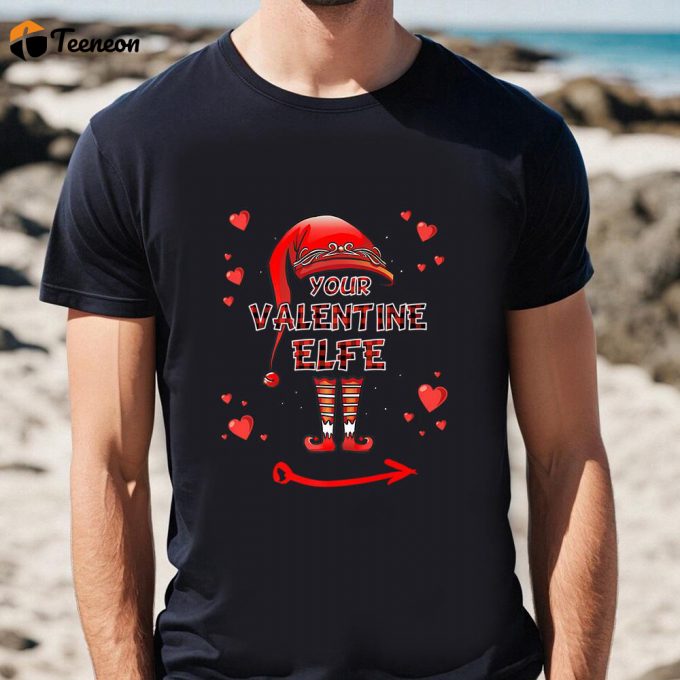 Cute Valentines Day Shirts, Your Valentine Elf Valentine’s Day T-Shirt 1