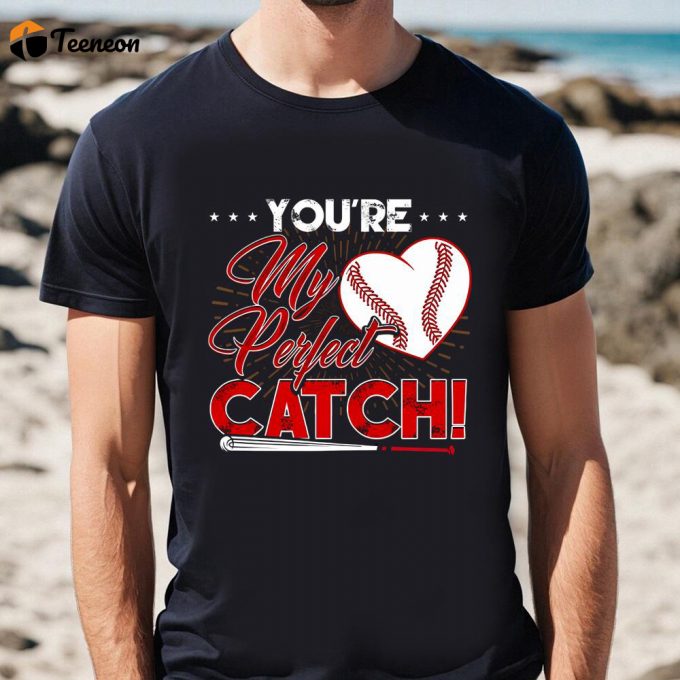 Cute Valentines Day Shirts, You’re My Perfect Catch Valentines Baseball Softball T-Shirt 1