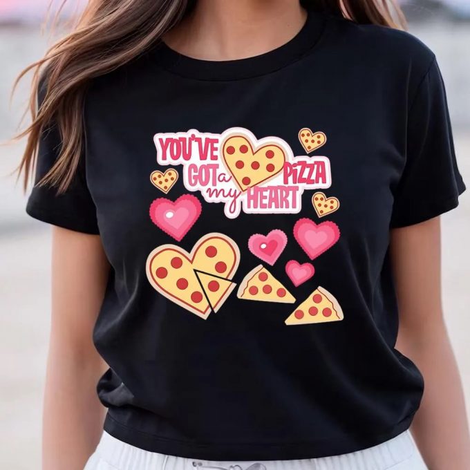 Cute Valentines Day Shirts, You’ve Got A Pizza My Heart Valentines Day T-Shirt 3