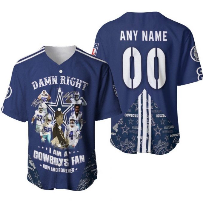 Dallas Cowboys Damn Right I Am A Cowboys Fan Now And Forever Designed Allover Gift With Custom Name Number For Cowboys Fans Baseball Jersey 2