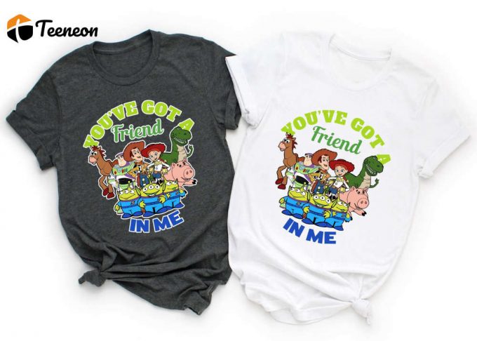 Disney Friends Shirts - You Ve Got A Friend In Me Toy Story T Buzz Lightyear Sheriff Woody Tee 1