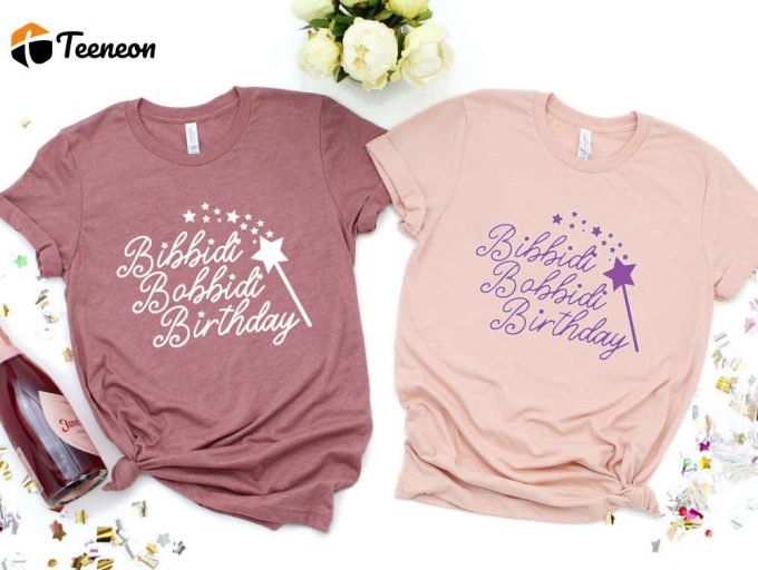 Magical Disney Shirt For Women: Cinderella Birthday &Amp;Amp; Bibbidi Bobbidi Birthday Options 1