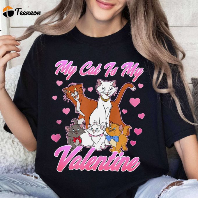 Disneyland Aristocats Valentine Sweatshirt: My Cat Is My Valentine Shirt Perfect Valentine S Gift For Her 1