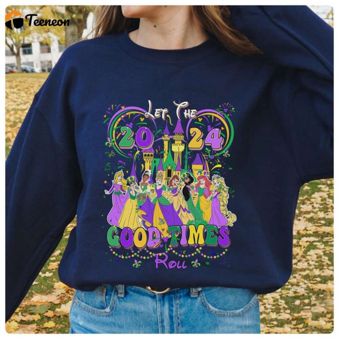 Disneyland Princess Mardi Gras 2024 Shirt: Let The Good Times Roll! Wdw Girl Trip Carnival Shirt - Fat Tuesday 1