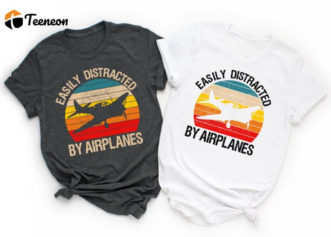 Easily Distracted By Airplanes: Funny Retro Aviator Shirt Perfect Gift For Airplane Lovers &Amp;Amp; Pilots 1