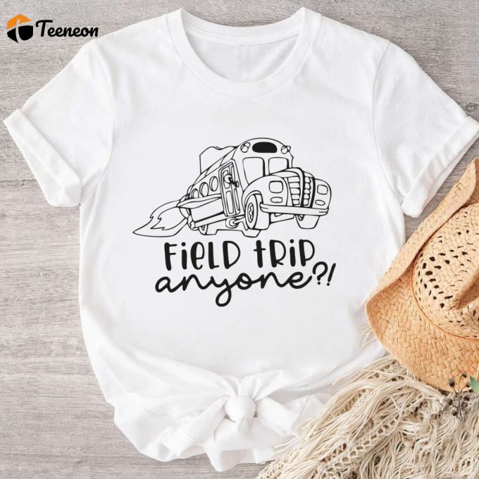 Field Trip Anyone Shirt - Engaging Teacher Shirt For Science Educators Magic School Bus Fans Seatbelts Everyone! 1