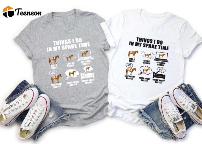 Ride In Style With A Funny Horse Shirt - Perfect Equestrian Gift 1