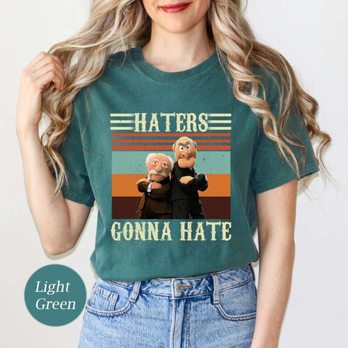 Haters Gonna Hate Statler And Waldorf Comfort Colors T-Shirt - Muppet Show Shirt 2