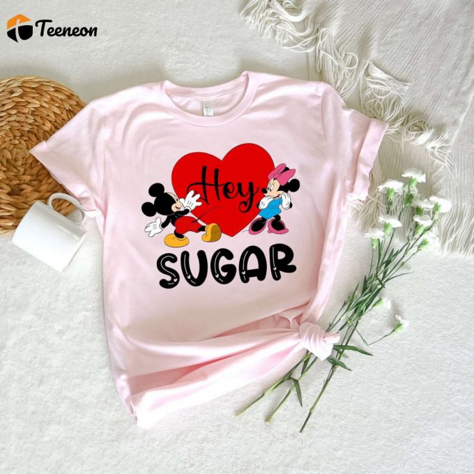 Hey Sugar T-Shirt &Amp;Amp; Disney Sweatshirt: Mickey And Minnie Cartoon Valentine Shirt With Heart Design – Disney Love Shirt Valentine Sayings 1