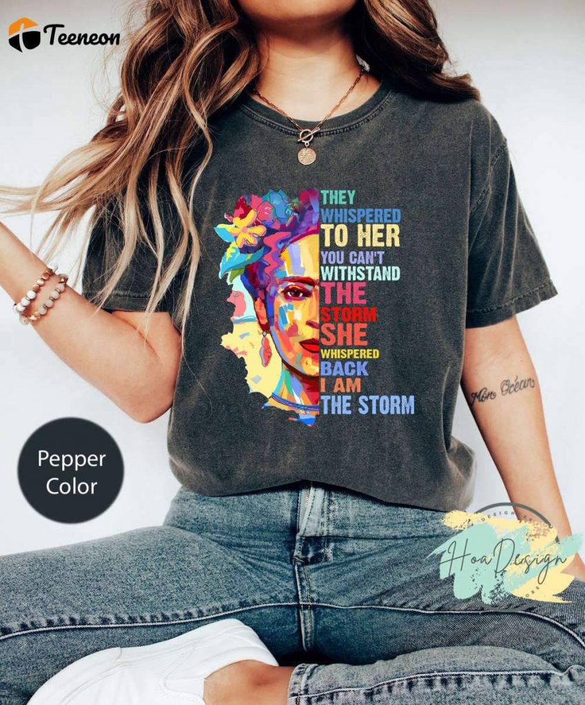 I Am The Storm Comfort Colors T-Shirt: Frida Kahlo &Amp; Feminist Mexican Shirt 2023 3