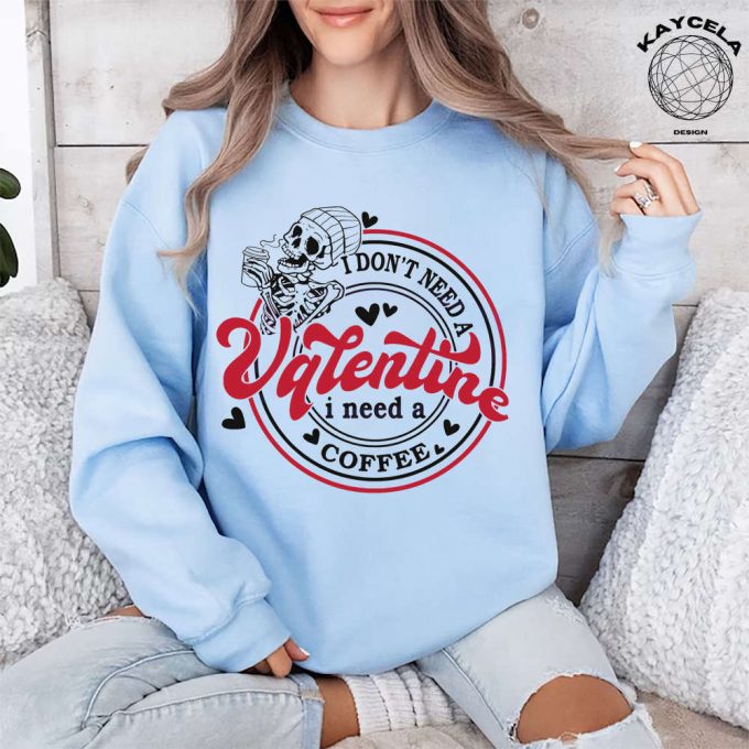 I Don T Need A Valentine I Need A Coffee Shirt Funny Valentine S Day &Amp; Single Shirt 3