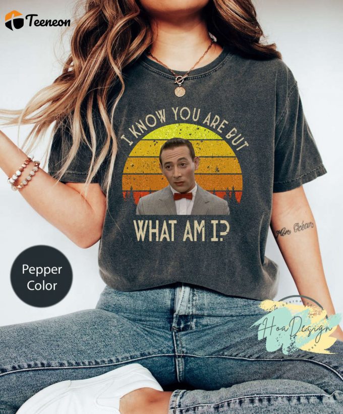 I Know You Are But What Am I Vintage Comfort Colors T-Shirt - Quirky Pee Wee Herman Movie Quote Unisex Tee 1