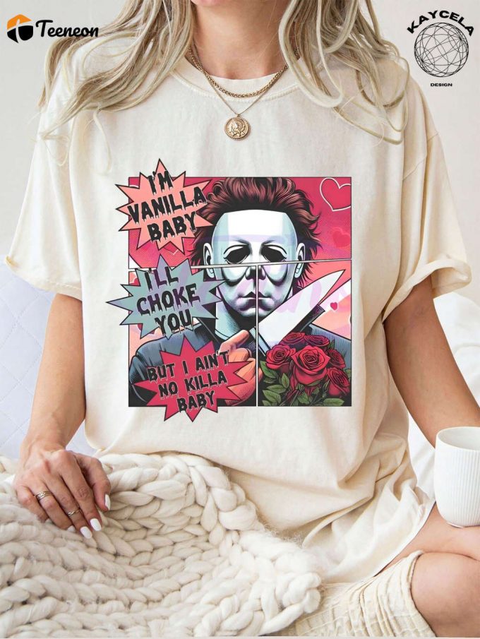 I M Vanilla Baby I Will Choke You Shirt: Horror Characters Tee Unique Horror Valentine S Day Gifts - Perfect Gift For Valentine 1