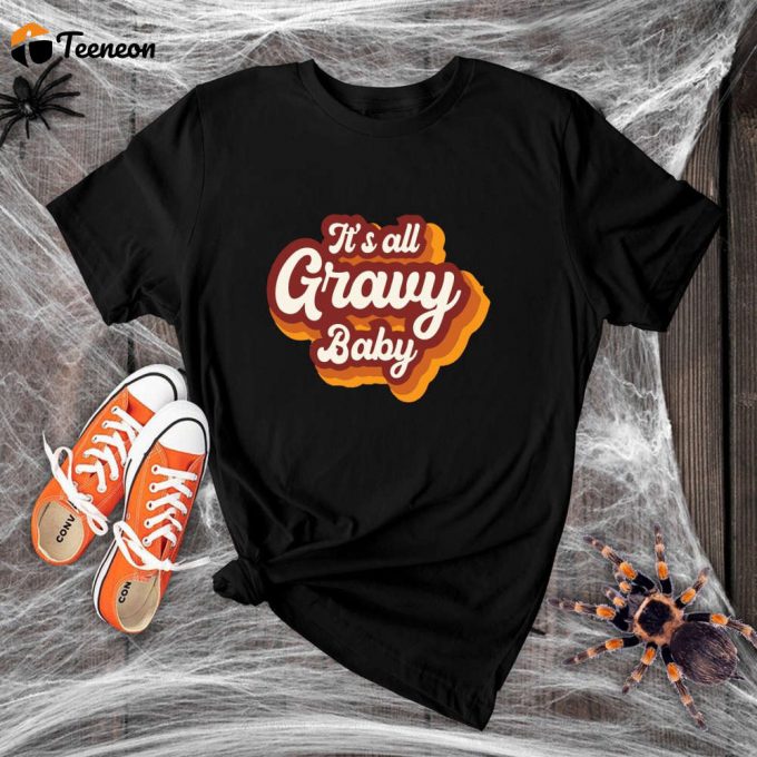 It S All Gravy Baby Shirt: Happy Thanksgiving Outfit &Amp;Amp; Fall Gift 1