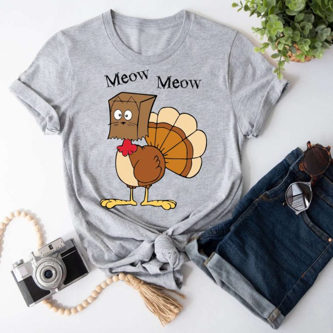 Meow Meow Funny Turkey Thanksgiving Shirt: Autumn &Amp; Fall Vibes Tee For Family 2