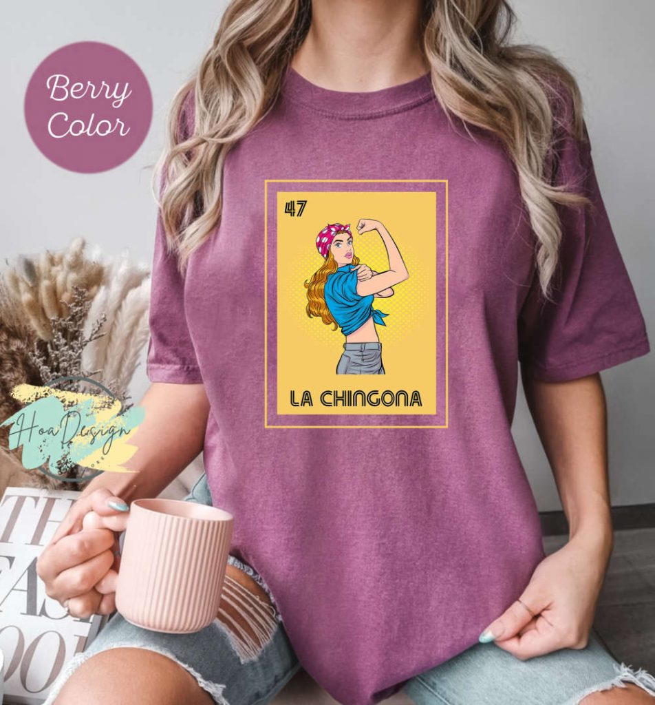 Mexican La Chingona Lottery Shirt: Feminist Latina Comfort Colors 8