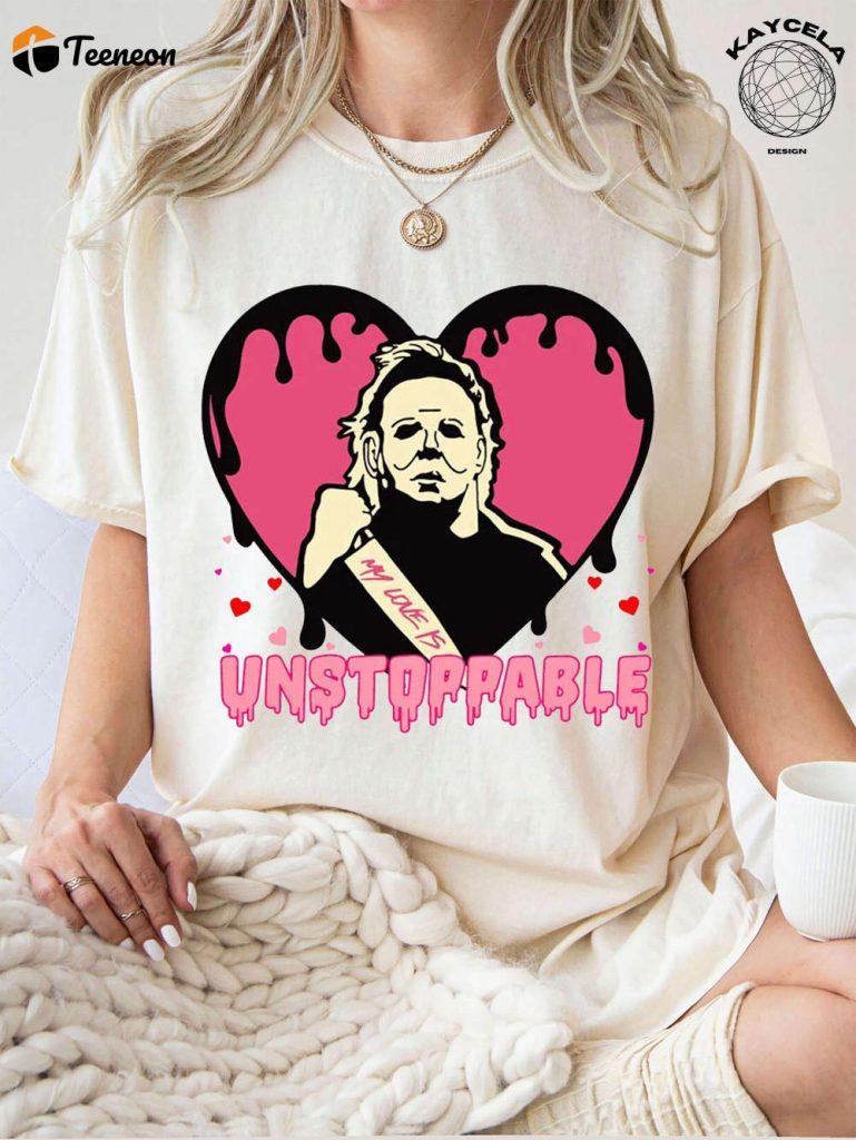 Unstoppable Love Shirt: Valentine Horror &Amp; Matching Gift For Her! Funny Valentine S Tee 3