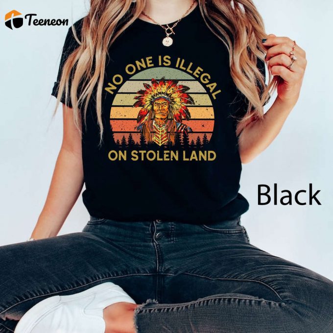 No One Is Illegal On Stolen Land T-Shirt: Vintage Comfort Colors Native American Funny Indigenous &Amp;Amp; Civil Rights Shirt 1