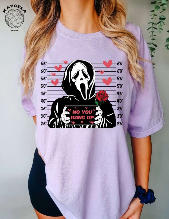 No You Hang Up Ghostface Shirt: Funny Valentine Horror Sweater For Horror Fans - Ideal Creepy Valentine Gift 2