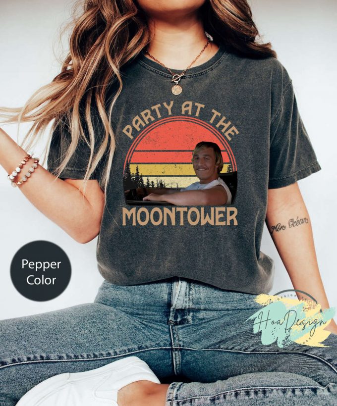 Party At The Moontower Classic Comfort Colors T-Shirt - Fan2023 Gift Unisex Shirt For American Coming-Of-Age Comedy Film Fans 2