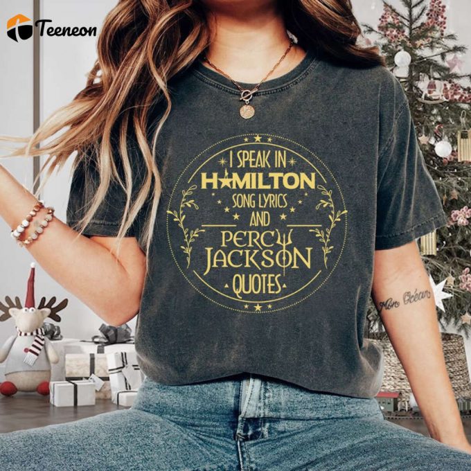 Percy Jackson Camp Half Blood Sweatshirt &Amp;Amp; T-Shirt: Hamilton Lyrics &Amp;Amp; Olympians Shirt 1