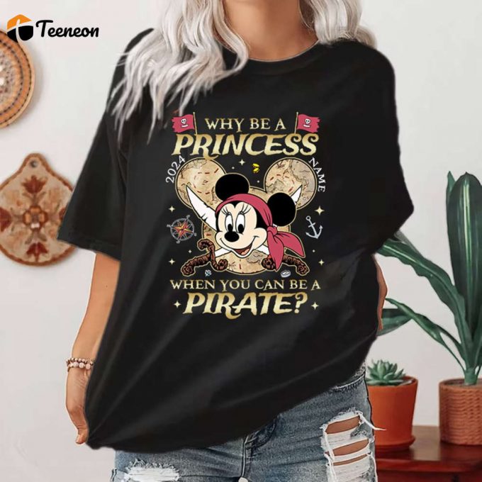 Personalized Minnie Mouse Pirates Shirt: Be A Pirate Not A Princess! Disneyland Cruise Family Trip Shirt 1