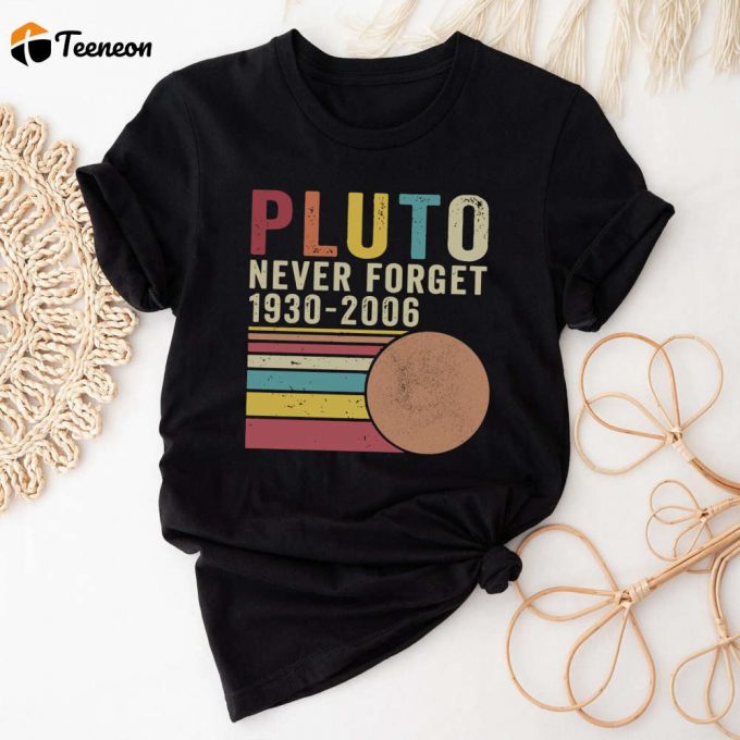 Pluto Never Forget Retro T-Shirt: Funny Dwarf Planet Tee For Men And Women Vintage Solar System Gift 1