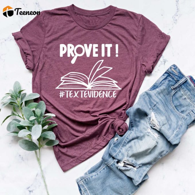 Prove It Text Evidence Shirt: Engaging Gift For English &Amp;Amp; Reading Teachers 1