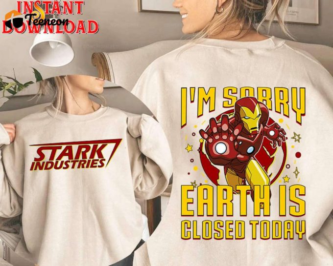 Stark Industries I M Sorry Earth Is Closed Today Shirt - Tony Stark Mcu Fans Gift Avengers Superhero 1