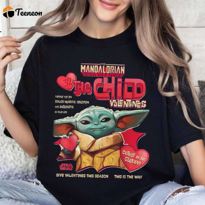 Starwars Baby Yoda Valentine Shirt: The Way Mandalorian Galaxy Edge Disneyland - Perfect For Kids! 1