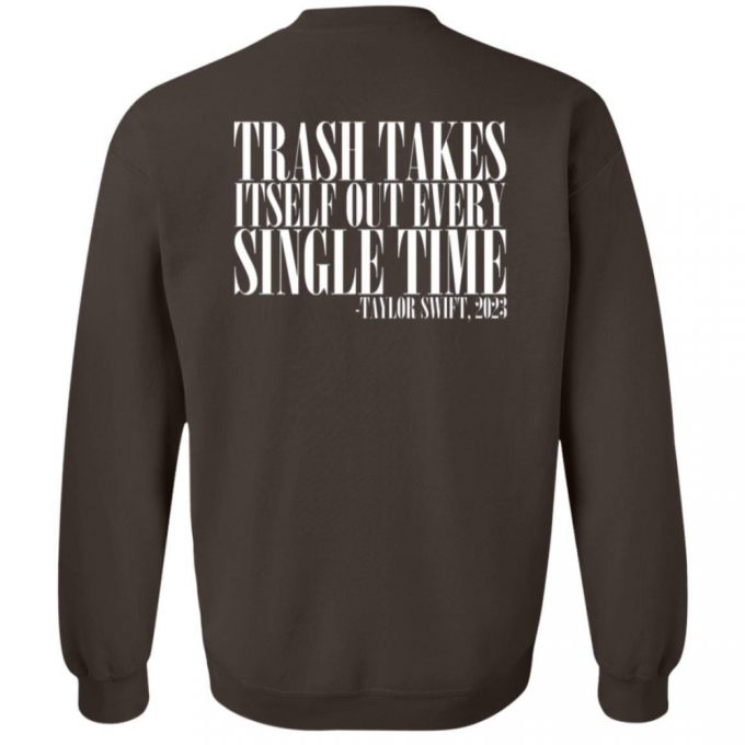 Taylor Swift Trash Takes Itself Out Crew Neck Sweatshirt - Trendy &Amp; Stylish Merch 3