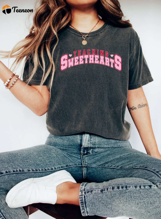 Express Your Teaching Love With Sweetheart T-Shirt: Perfect Valentine S Day Gift For Teachers Inspiring School Shirt &Amp;Amp; Trendy Teacher Squad Shirts Available! 1