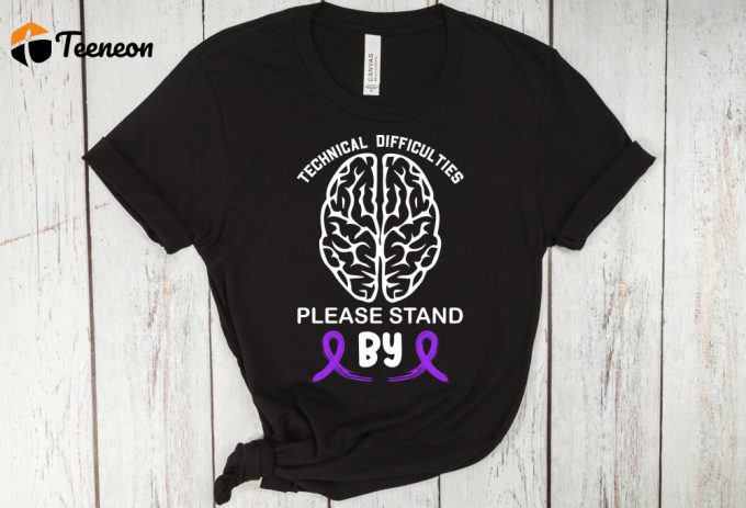 Stand By With Style: Technical Difficulties T-Shirt Epilepsy Awareness Brain &Amp;Amp; Purple Ribbon Motivational Shirt 1