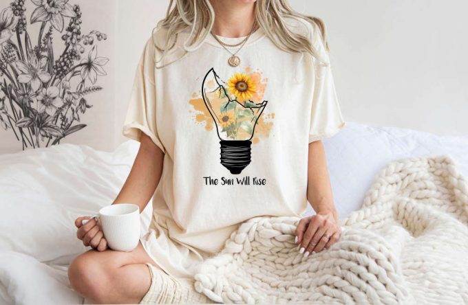 The Sun Will Rise T-Shirt: Comfort Colors Mental Health Gift Psychology Inspirational &Amp; Motivational Shirt - Be Kind 2