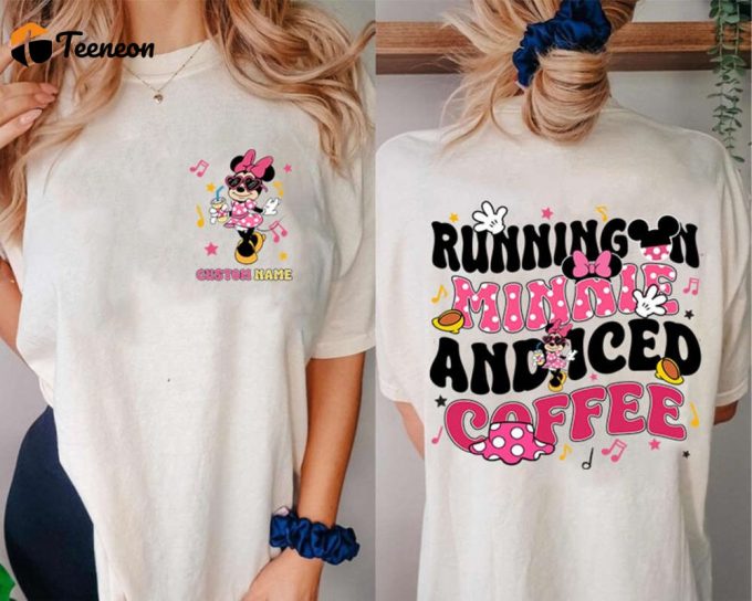 Minnie Mouse Coffee Lovers Shirt Disneytrip 2024 Wdw Disneyland Vacation Two-Sided Running On Minnie &Amp;Amp; Iced Coffee 1