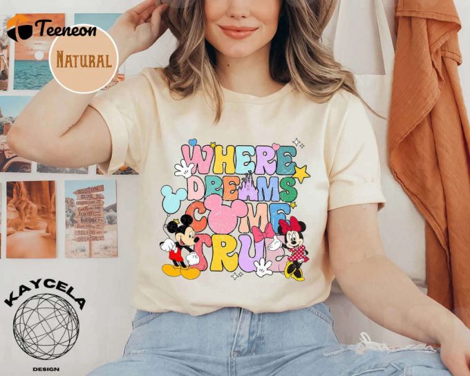 Experience The Magic With Where Dreams Come True Disney Shirt - Colorful Vacay Aesthetic For Disneyland And Disneyworld Shirts 1