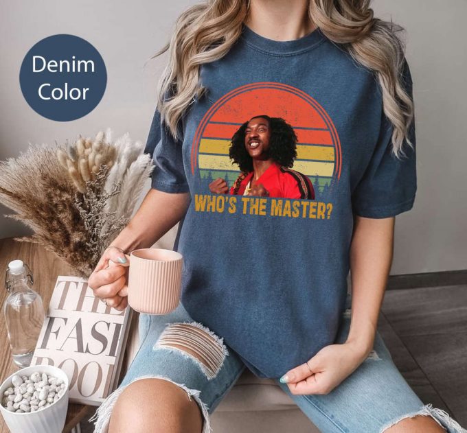 Vintage Comfort Colors T-Shirt: Who S The Master Movie Quote Funny Gift For Men Women Retro Shirt 2023 2