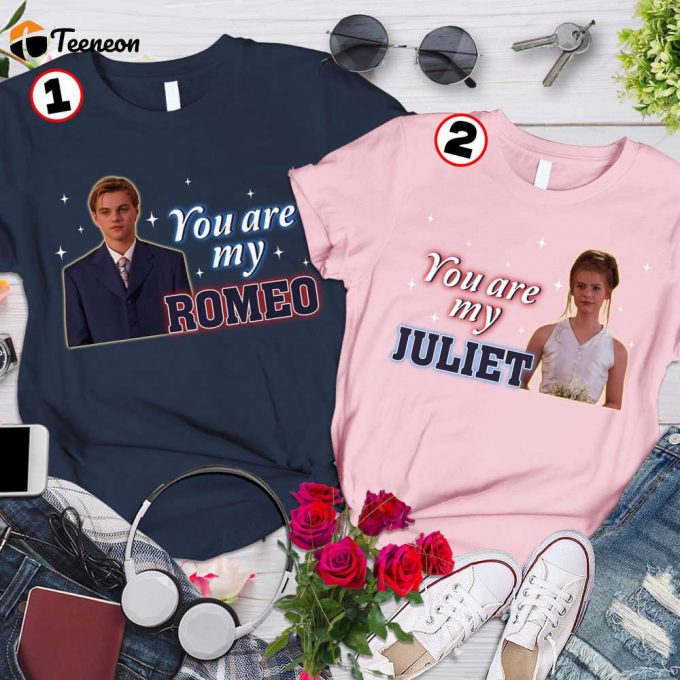 You Are My Romeo You Are My Juliet Shirt Valentine Day 2024 Movie Couple Shirt 1