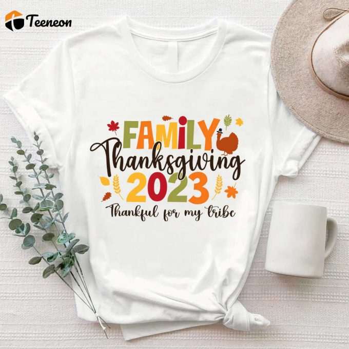 2023 Family Thanksgiving Shirt: Funny Matching Fall Shirts Thankful For My Tribe 1