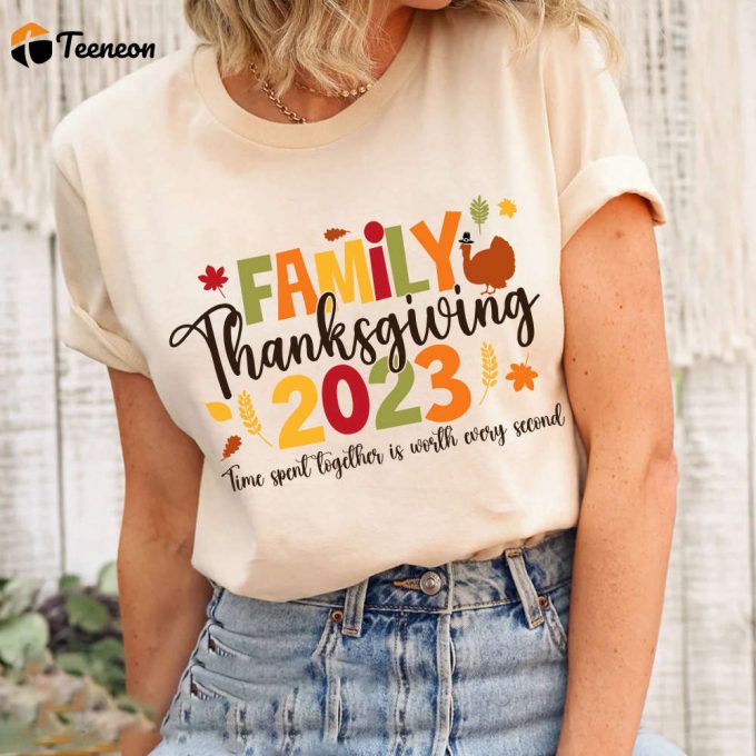 2023 Family Thanksgiving Shirt - Funny Matching Fall Shirts: Cherish Every Second Together 1