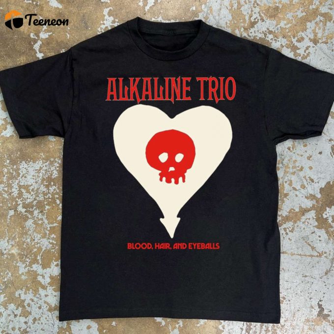 Alkaline Trio Heart Skull T-Shirt: Blood Hair &Amp;Amp; Eyeballs Tour 2024 - Music Concert Tee 1